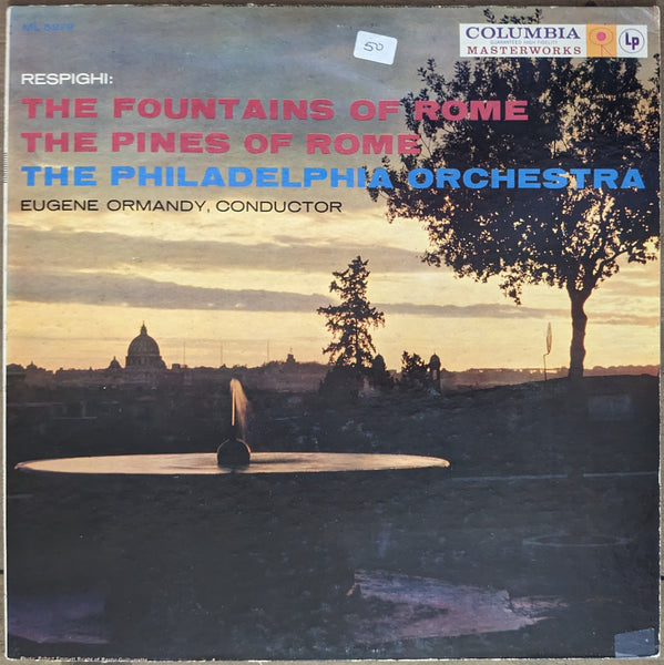 Respighi: The Philadelphia Orchestra / Eugene Ormandy | The Fountains Of Rome / The Pines Of Rome