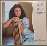 Kelly Nelon Thompson | Praise Him Now